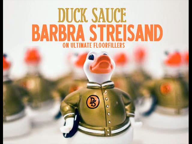 Duck sauce streisand. Duck Sauce Barbra Streisand. Barbra Streisand Duck Sauce фото. Duck Sauce Barbra Streisand 2010. Duck Sauce - Barbra Streisand (Original Mix).
